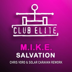 M.I.K.E. Push - Salvation (Chris Voro & Solar Caravan Rework) [FREE DOWNLOAD]