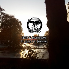 Motiv & Salem Focus - Focus N Friends Ft. E.D.D.Y & Donimitsu