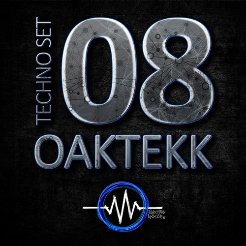 Techno Set 08 – OAKTEKK - ElectroNoize® Podcast