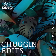 Spa In Disco - Tropical Disco #005 - CHUGGIN EDITS