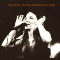 Lhasa De Sela - El Payande (PH Dark Latino ReEdit)
