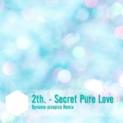 2号. - Secret Pure Love Dynamo-picopico Remix