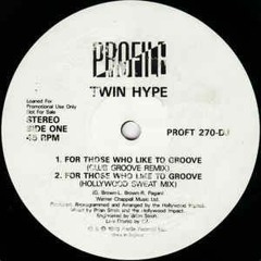 Twin Hype - For Those Who Like To Groove (like to spank edit)