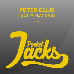 Peter Ellis - I Gotta Play Bass [PJT190]