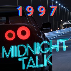 midnight talk w/ 1 9 9 7