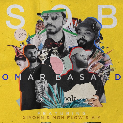Omar Basaad & Xiyohn Ft. Moh Flow A'Y - S O B