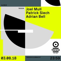 Adrian Bell - Tresor.Klubnacht - Friday 3rd August 2018