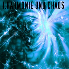 1.Harmonie und Chaos