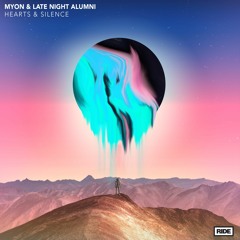 Myon & Late Night Alumni - Hearts & Silence (Myon Club Mix) [Ride]