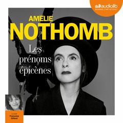 "Les prénoms épicènes" d'Amélie Nothomb lu par Françoise Gillard