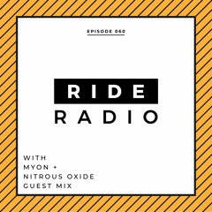 Ride Radio 060 With Myon + Nitrous Oxide Guest Mix