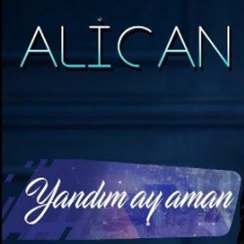 Alican Yandim Ay Aman By Fahmin Imanov