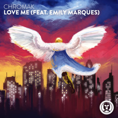 Chromak - Love Me (feat. Emily Marques)