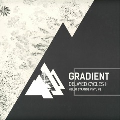 Gradient - Delayed Cycles 06 / [HSV02]