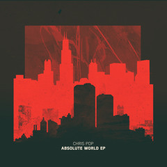 Chris Pop - Absolute World (feat. Codrey)