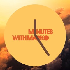 Minutes with Marko eps 1