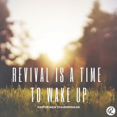 Revival Is a Time To Wake Up