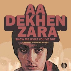 Aa Dekhen Zara | Show me what you've got - MARTIAN SOUNDS