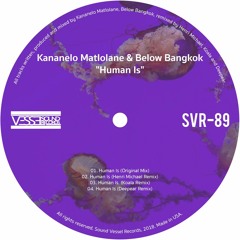 Kananelo Matlolane & Below Bangkok - Human Is (Koala Remix) [Sound Vessel Records]