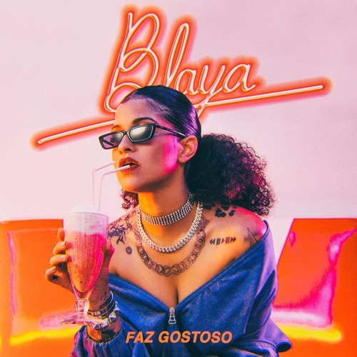 Faz Gostoso feat BLAYA
