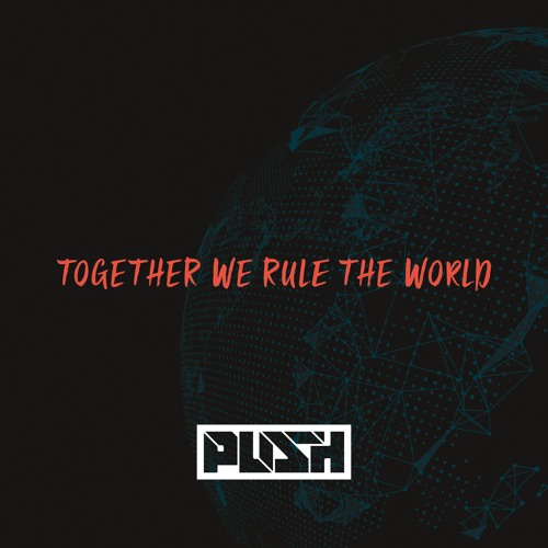 Push - Together We Rule The World (Video Club Edit)