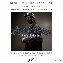 Snoop Dogg Ft. Pharrell - Drop It Like It's Hot (ESH Remix) #WBC016