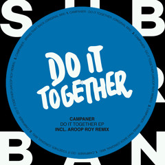 PREMIERE: Campaner - Do It Together [Sub_Urban]