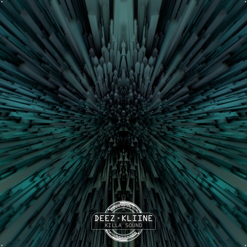 DeeZ x Kliine - Killa Sound (Free DL)
