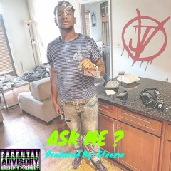 JUICE VANZETTI -  ASK ME [PROD. BY STEEZIE]