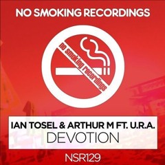 Ian Tosel, Arthur M ft URA - Devotion (Anton Ishutin Remix)