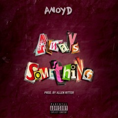 Always Something (Prod. By Allen Ritter)