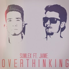 Sumlex Ft. JAIME. - Overthinking