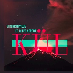 Serdar AYYILDIZ ft Alper KARAOT - Kül