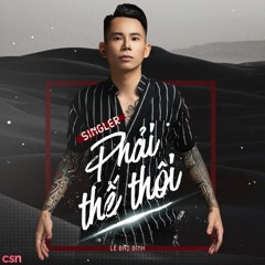 Phải Thế Thôi - Lê Bảo Bình