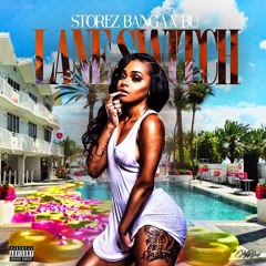 Lane Switch ( Storez Banga X BU ) Prod. Stunnah Beatz