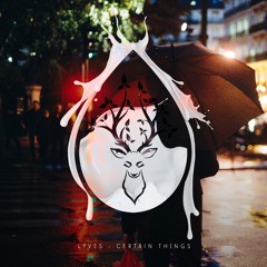 Lyves - Certain Things (ft. Jalen Santoy)