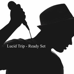 Lucid Trip - Ready Set