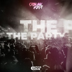 Criminal Noise - The Party (Original Mix)