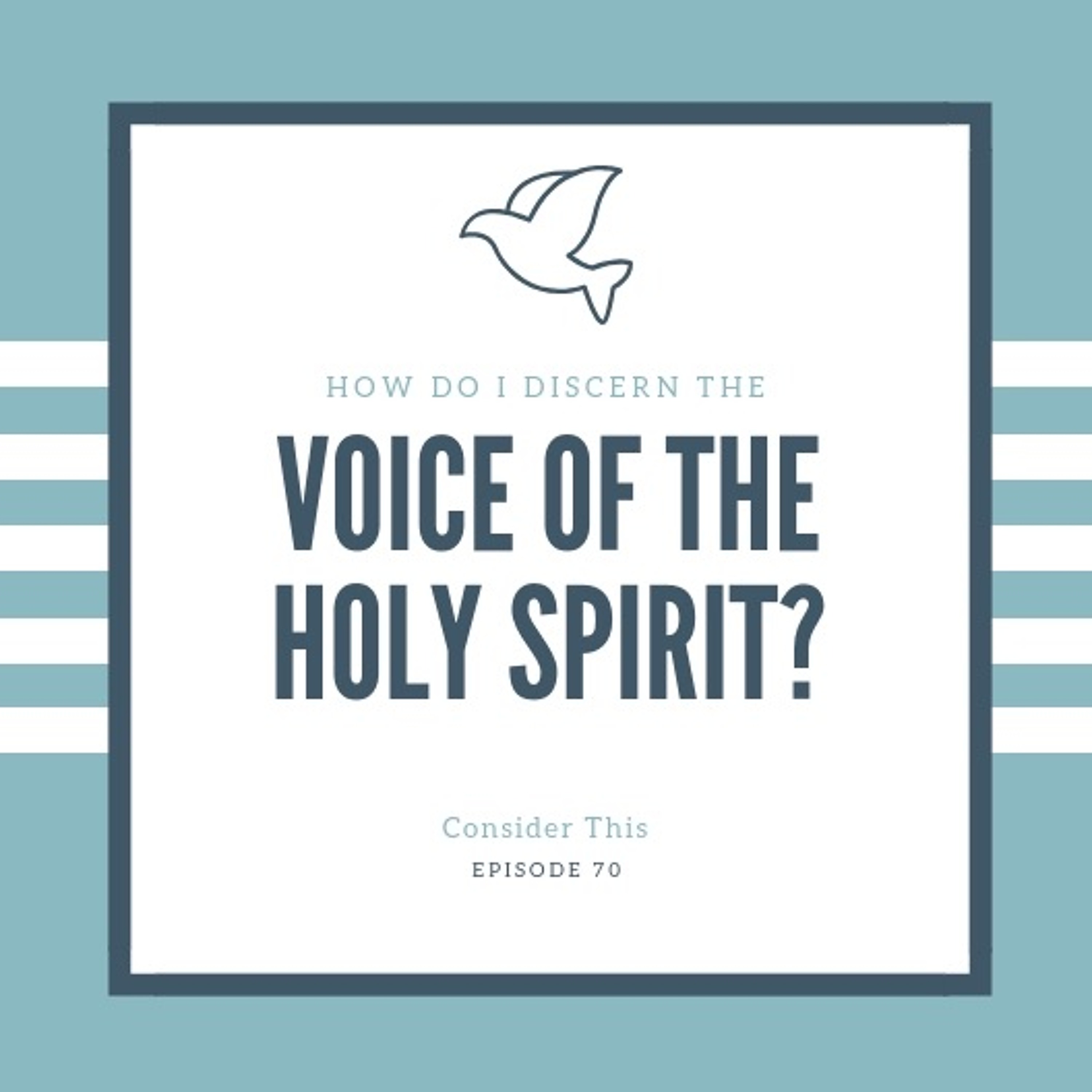 Episode 70: "How Do I Discern the Voice of the Spirit?" episode artwork