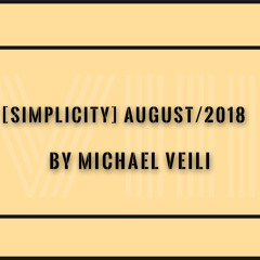 [Simplicity] August/2018 By Michael Veili
