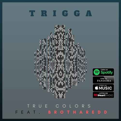 Trigga - True Colors (feat. Brotharedd)