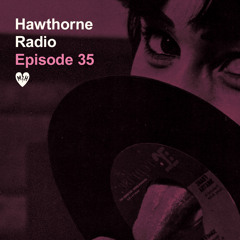 Hawthorne Radio Episode 35