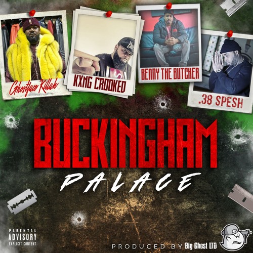 Ghostface KIllah ft. Benny The Butcher, KXNG Crooked & 38 Spesh- Buckingham Palace