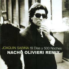 Joaquin Sabina - 19 Dias Y 500 Noches (Nacho Olivieri Remix)