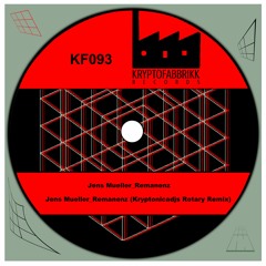 KF093_Jens Mueller_Remanenz (Kryptonicadjs Rotary Remix)On Kryptofabbrikk