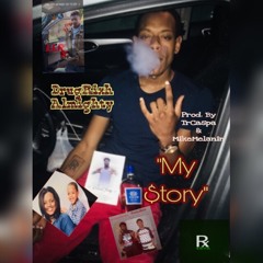 DrugRixh Almighty - My $tory (Prod. by TrCaspa & MikeMelanin)