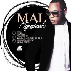 Mal Agradesido ONE ft Maxwell