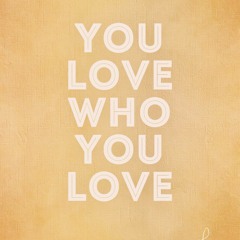 Who You Love