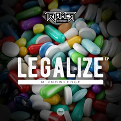 M Knowledge - Legalize EP (out now)