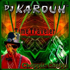 TIME TRAVELER  DJK Feat. CHOPPIE CHOPP